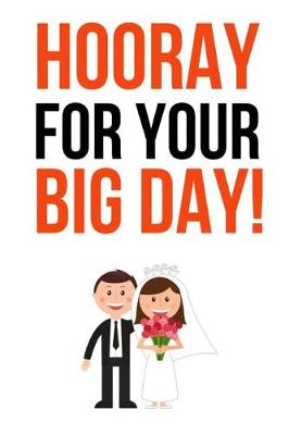 Cover of Hooray For Your Big Day!
