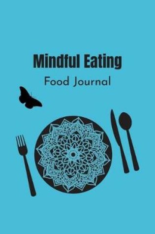 Cover of Mindful Eating Food Journal
