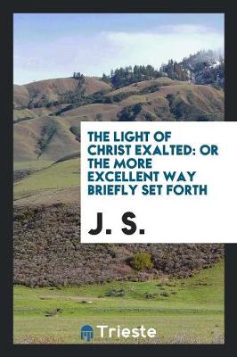 Book cover for The Light of Christ Exalted