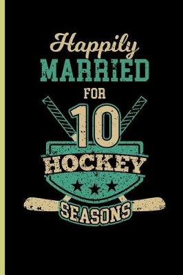 Book cover for Happily Married for 10 Hockey Season