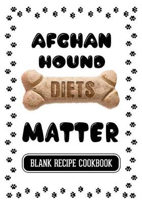 Book cover for Afghan Hound Diets Matter