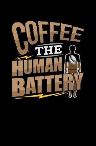 Cover of Coffee The Human Battery