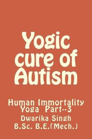 Cover of Yogic Cure of Autism