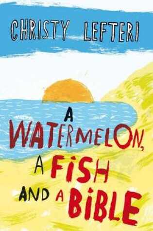 Cover of A Watermelon, a Fish and a Bible