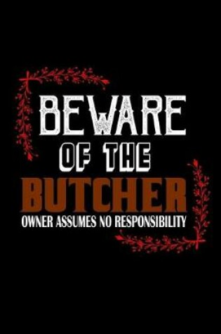 Cover of Beware of the butcher. Owner assumes no resposibility