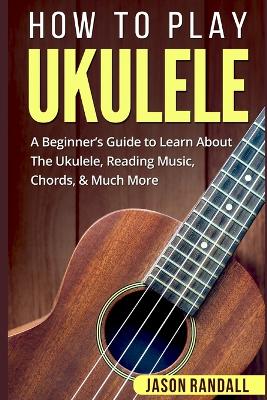 Book cover for How To Play Ukulele