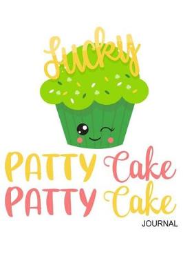 Book cover for Lucky Patty Cake Journal