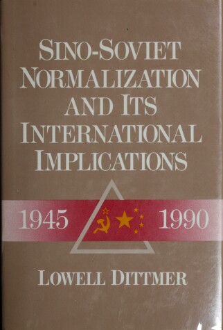 Cover of Sino-Soviet Normalization and Its International Implications, 1945-1990