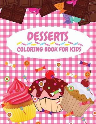 Book cover for Dessert Coloring Book for Kids
