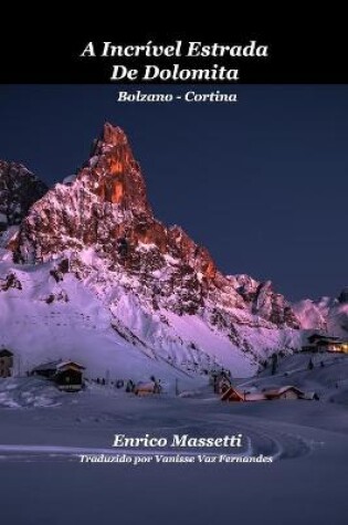 Cover of A Incrivel Estrada De Dolomita Bolzano - Cortina