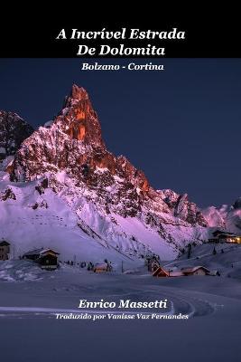 Book cover for A Incrivel Estrada De Dolomita Bolzano - Cortina