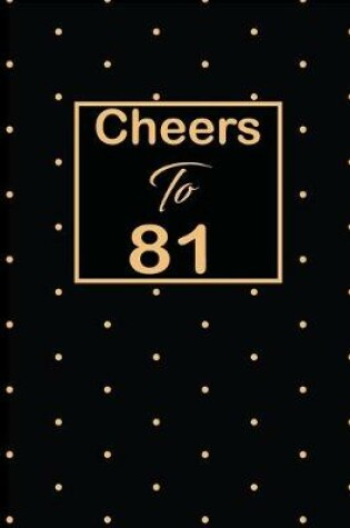 Cover of Cheers to 81