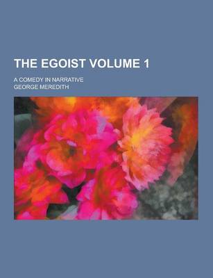 Book cover for The Egoist; A Comedy in Narrative Volume 1