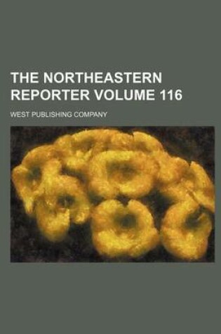 Cover of The Northeastern Reporter Volume 116