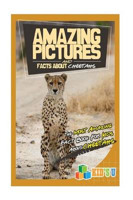 Book cover for Amazing Pictures and Facts about Cheetahs