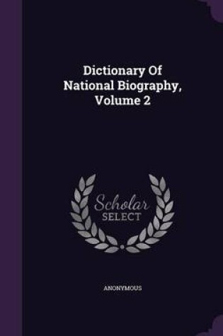 Cover of Dictionary of National Biography, Volume 2