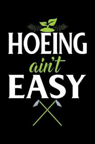 Cover of Hoeing Ain't Easy