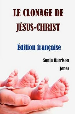 Cover of Le Clonage de Jesus-Christ
