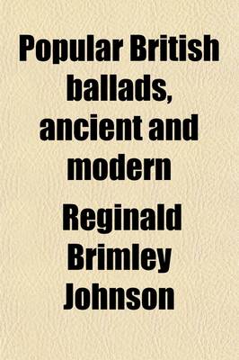 Book cover for Popular British Ballads, Ancient and Modern Volume 1