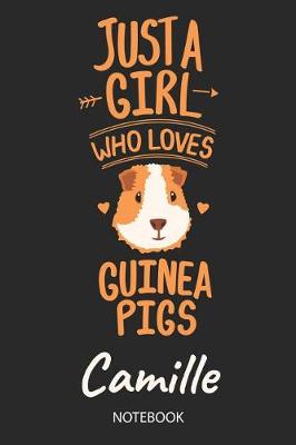 Book cover for Just A Girl Who Loves Guinea Pigs - Camille - Notebook