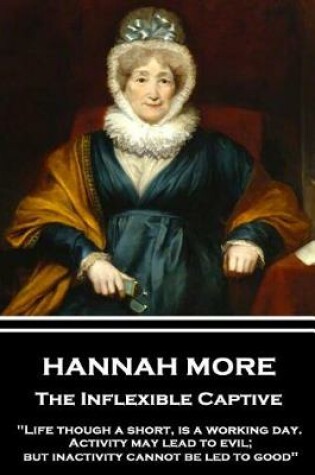 Cover of Hannah More - The Inflexible Captive