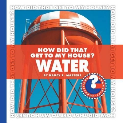 Cover of How Did That Get to My House? Water