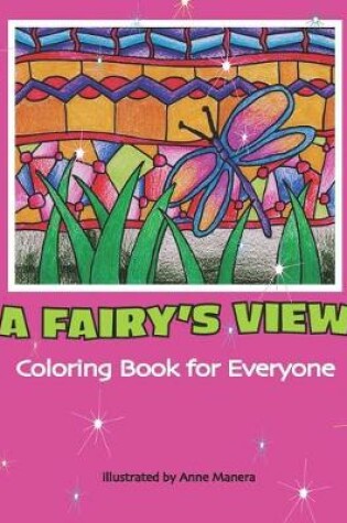 Cover of A Fairy's View Coloring Book for Everyone