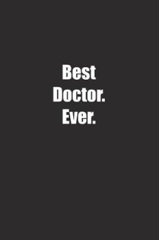 Cover of Best Doctor. Ever.