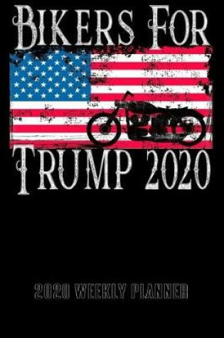 Cover of Bikers For Trump 2020 Weekly Planner