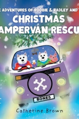 Cover of The Adventures of Roobie & Radley and the Christmas Campervan Rescue
