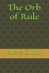 Book cover for The Orb of Rule