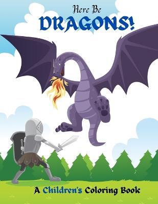 Book cover for Here Be Dragons!