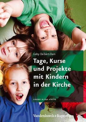 Book cover for Tage, Kurse Und Projekte Mit Kindern in Der Kirche