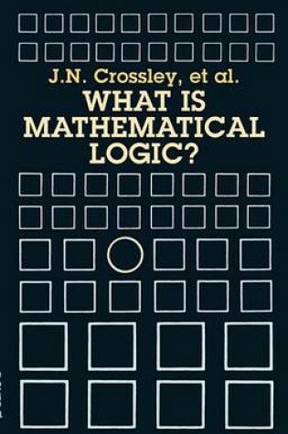 Cover of What Is Mathematical Logic?