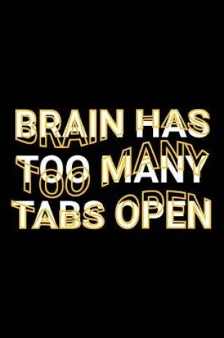Cover of Brain Has Too Many Tabs Open