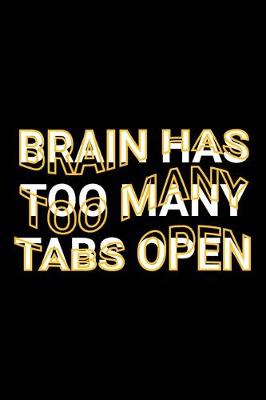 Book cover for Brain Has Too Many Tabs Open