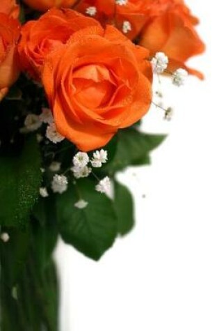 Cover of A Beautiful Bouquet of Orange Roses Covered in Dew Journal