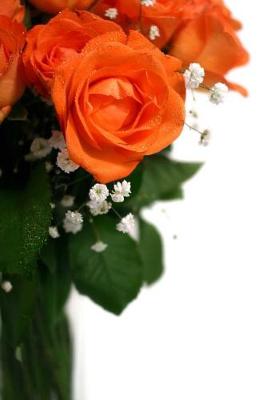 Book cover for A Beautiful Bouquet of Orange Roses Covered in Dew Journal