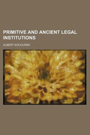 Cover of Primitive and Ancient Legal Institutions (Volume 2)