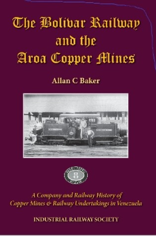 Cover of The Bolivar Railway and the Aroa Copper Mines