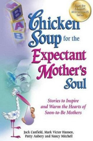 Cover of Chicken Soup for the Expectant Mother's Soul