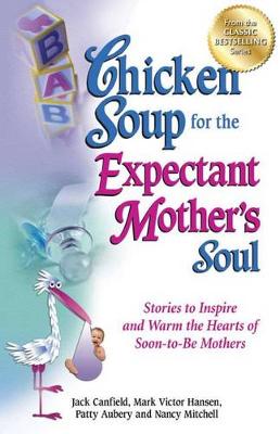 Book cover for Chicken Soup for the Expectant Mother's Soul