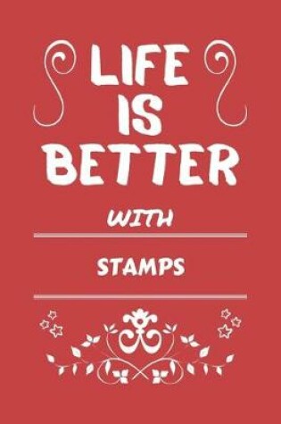 Cover of Life Is Better With Stamps