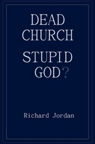 Cover of Dead Church. Stupid God?