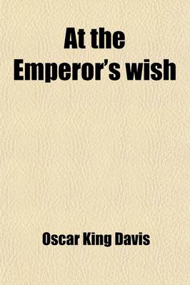 Book cover for At the Emperor's Wish; A Tale of the New Japan