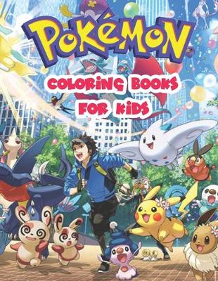 Book cover for Pokemon Coloring Books For Kids.