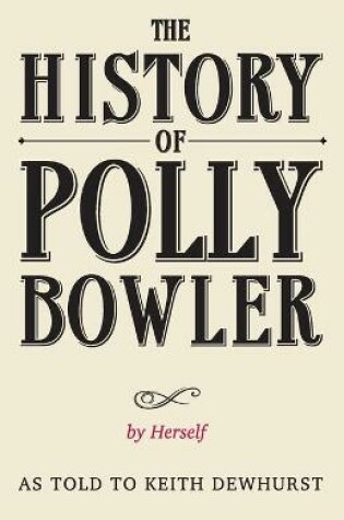 Cover of The History of Polly Bowler by Herself