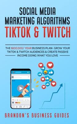 Book cover for Social Media Marketing Algorithms- Tiktok & Twitch