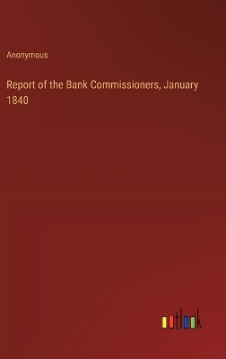 Book cover for Report of the Bank Commissioners, January 1840