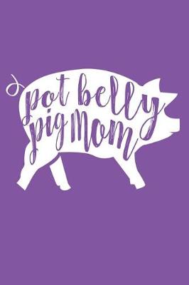 Book cover for Pot Belly Pig Mom